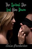 The Spiral She Led Him Down (eBook, ePUB)