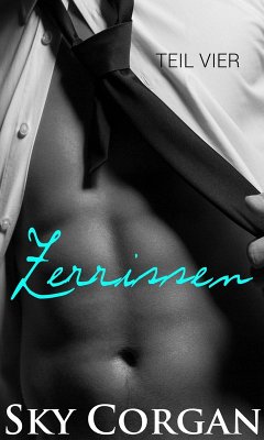 Cover Zerrissen: Teil Vier (Zerrissen Serie) (eBook, ePUB)