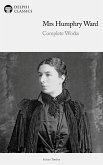 Delphi Complete Works of Mrs. Humphry Ward (Illustrated) (eBook, ePUB)