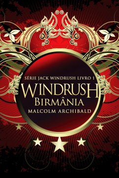 Windrush - Birmânia (eBook, ePUB) - Archibald, Malcolm