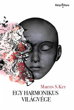 Egy harmonikus világvége (eBook, ePUB) - S. Key, Martin