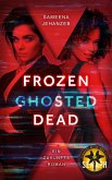 Frozen, Ghosted, Dead (eBook, ePUB)