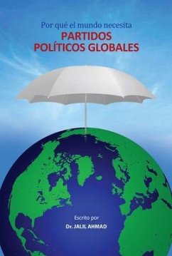 Por qué el mundo necesita partidos políticos globales (eBook, ePUB) - Ahmad, Jalil