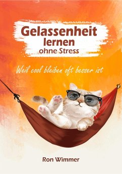 Gelassenheit lernen ohne Stress (eBook, ePUB) - Wimmer, Ron