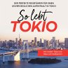 So lebt Tokio: Der perfekte... - Bild 1