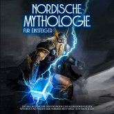 Nordische Mythologie für Einsteiger: Entdecken Sie die spannenden und geheimnisvollen Mythen und Sagen der nordischen Welt aus Edda & Co. (MP3-Download)