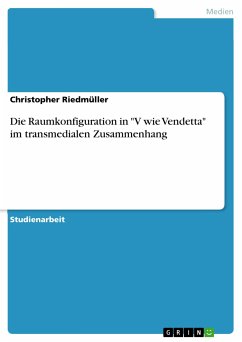 Die Raumkonfiguration in "V wie Vendetta" im transmedialen Zusammenhang (eBook, PDF)