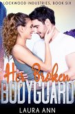 Her Broken Bodyguard (Bulbs, Blossoms and Bouquets, #6) (eBook, ePUB)