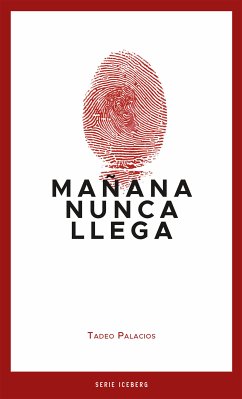 Mañana nunca llega (eBook, ePUB) - Palacios, Tadeo