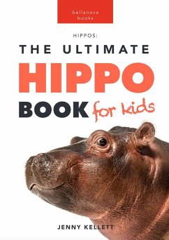 Hippos: The Ultimate Hippo Book for Kids (Animal Books for Kids, #1) (eBook, ePUB) - Kellett, Jenny