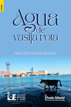 Agua de vasija rota (eBook, PDF) - Osorio Sánchez, Yeny Leydy