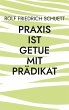 Praxis ist Getue mit Prädikat (eBook,... - Bild 1
