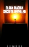 Black Magick Secrets Revealed (eBook, ePUB) Black Magick Secrets Revealed (eBook, ePUB)