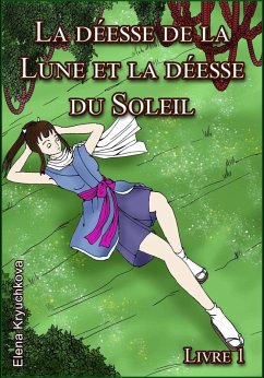 La déesse de la Lune et la déesse du Soleil. Livre 1 (eBook, ePUB) - Kryuchkova, Elena