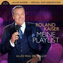 Meine Playlist - Alles was Du willst - Kaiser,Roland
