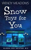 Snow Toys for You (Alaska Cozy Mystery, #13) (eBook, ePUB)