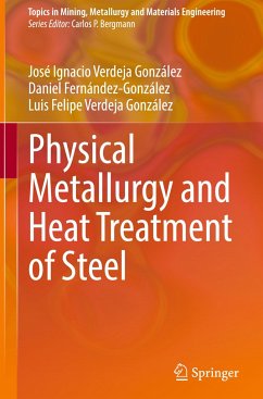 Physical Metallurgy and Heat Treatment of Steel - Verdeja González, José Ignacio;Fernández-González, Daniel;Verdeja González, Luis Felipe