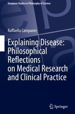 Explaining Disease: Philosophical Reflections on Medical Research and Clinical Practice - Campaner, Raffaella