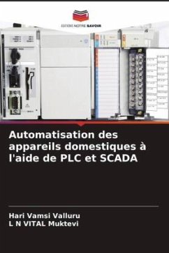 Automatisation des appareils domestiques à l'aide de PLC et SCADA - Valluru, Hari Vamsi;Muktevi, L N VITAL