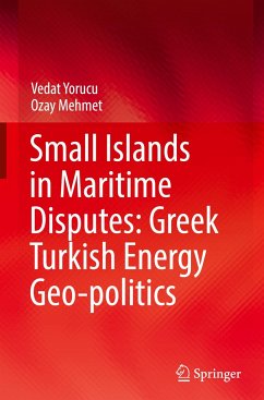 Small Islands in Maritime Disputes: Greek Turkish Energy Geo-politics - Yorucu, Vedat;Mehmet, Ozay