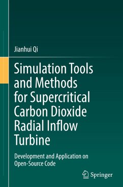 Simulation Tools and Methods for Supercritical Carbon Dioxide Radial Inflow Turbine - Qi, Jianhui