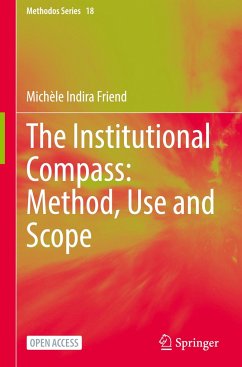 The Institutional Compass: Method, Use and Scope - Friend, Michèle Indira