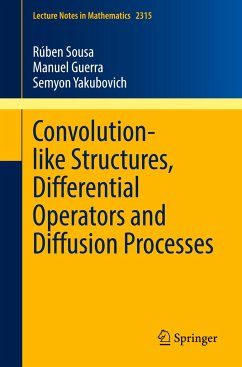 Convolution-like Structures, Differential Operators and Diffusion Processes - Sousa, Rúben;Guerra, Manuel;Yakubovich, Semyon