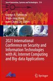 2021 International Conference on Security and Information Technologies with AI, Internet Computing and Big-data Applications 2021 International Conference on Security and Information Technologies with AI, Internet Computing and Big-data Applications