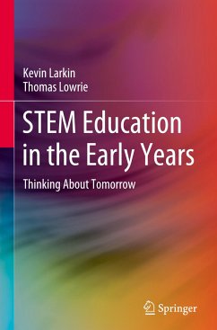 STEM Education in the Early Years - Larkin, Kevin;Lowrie, Thomas