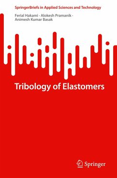 Tribology of Elastomers - Hakami, Ferial;Pramanik, Alokesh;Basak, Animesh Kumar