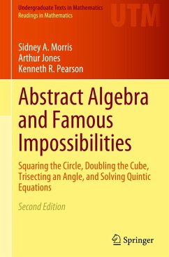 Abstract Algebra and Famous Impossibilities - Morris, Sidney A.;Jones, Arthur;Pearson, Kenneth R.