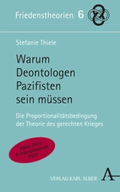 Warum Deontologen Pazifisten sein müssen - Thiele, Stefanie