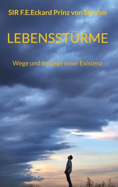 Lebensstürme - Strohm, Sir F. E. Eckard Prinz von