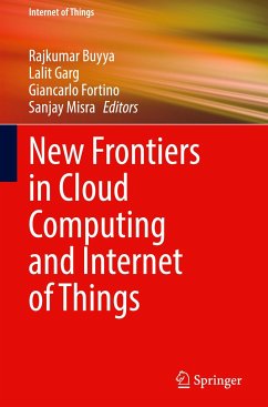 New Frontiers in Cloud Computing and Internet of Things