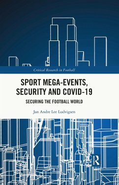 Sport Mega-Events, Security and COVID-19 (eBook, ePUB) - Ludvigsen, Jan Andre Lee