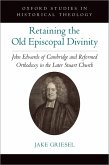 Retaining the Old Episcopal Divinity (eBook, ePUB)