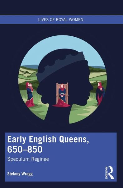 Early English Queens, 650-850 (eBook, PDF) Early English Queens, 650-850 (eBook, PDF)