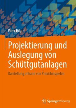 Projektierung und Auslegung von Schüttgutanlagen - Hilgraf, Peter