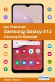 Das Praxisbuch Samsung Galaxy A13 - Anleitung für Einsteiger