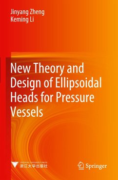 New Theory and Design of Ellipsoidal Heads for Pressure Vessels - Zheng, Jinyang;Li, Keming