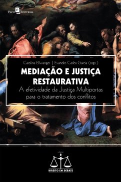 Mediação e Justiça Restaurativa (eBook, ePUB) - Ellwanger, Carolina; Garcia, Evandro Carlos