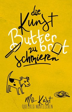 Die Kunst Butterbrot zu schmieren (eBook, ePUB) - Kast, Mo