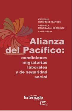 Cover Alianza del Pacífico: condiciones migratorias laborales (eBook, ePUB)