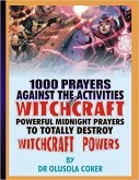 1000 Prayers Against the Activities of Witchcraft (eBook, ePUB)
