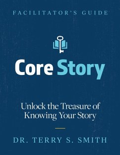 Core Story: Unlock the Treasure of Knowing Your Story (eBook, ePUB) - Smith, Terry