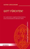 Gott fürchten?