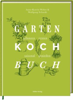 Das Gartenkochbuch - Weber, Anne-Katrin