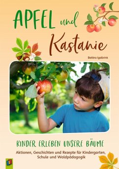 Apfel und Kastanie - Kinder erleben unsere Bäume - Igelbrink, Bettina