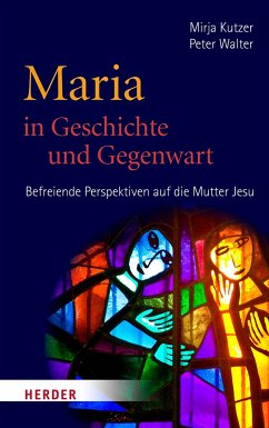 Maria in Geschichte und Gegenwart - Kutzer, Mirja;Walter, Peter