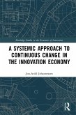 A Systemic Approach to Continuous Change in the Innovation Economy (eBook, PDF)
